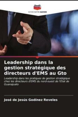 Leadership dans la gestion stratégique des directeurs d'EMS au Gto