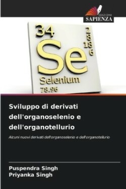 Sviluppo di derivati dell'organoselenio e dell'organotellurio