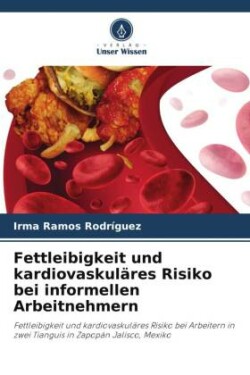 Fettleibigkeit und kardiovaskuläres Risiko bei informellen Arbeitnehmern