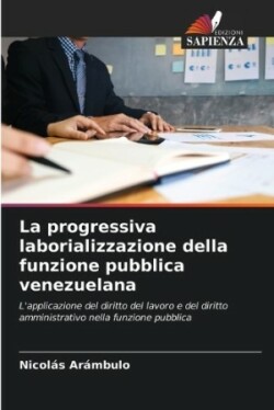 progressiva laborializzazione della funzione pubblica venezuelana