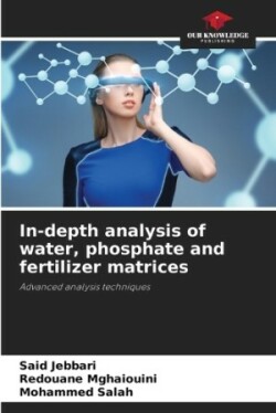 In-depth analysis of water, phosphate and fertilizer matrices