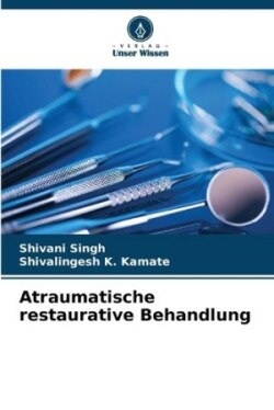 Atraumatische restaurative Behandlung