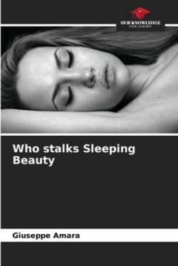 Who stalks Sleeping Beauty