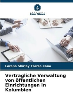 Vertragliche Verwaltung von öffentlichen Einrichtungen in Kolumbien