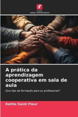 prática da aprendizagem cooperativa em sala de aula