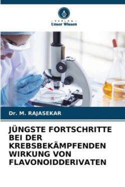 Jüngste Fortschritte Bei Der Krebsbekämpfenden Wirkung Von Flavonoidderivaten