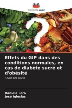 Effets du GIP dans des conditions normales, en cas de diabète sucré et d'obésité