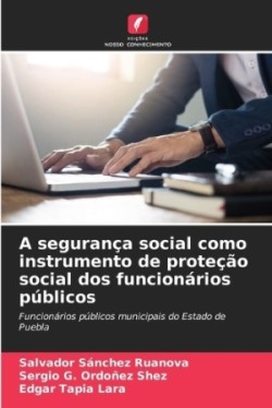 segurança social como instrumento de proteção social dos funcionários públicos