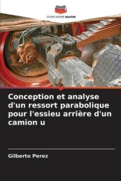 Conception et analyse d'un ressort parabolique pour l'essieu arrière d'un camion u