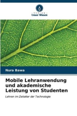 Mobile Lehranwendung und akademische Leistung von Studenten