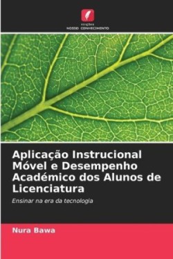 Aplicação Instrucional Móvel e Desempenho Académico dos Alunos de Licenciatura