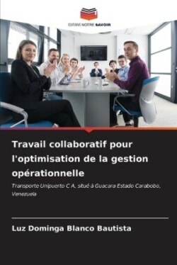 Travail collaboratif pour l'optimisation de la gestion opérationnelle