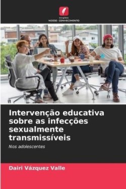 Intervenção educativa sobre as infecções sexualmente transmissíveis