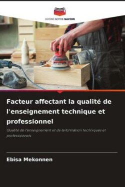 Facteur affectant la qualité de l'enseignement technique et professionnel