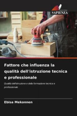 Fattore che influenza la qualità dell'istruzione tecnica e professionale