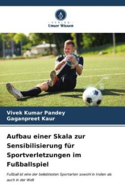 Aufbau einer Skala zur Sensibilisierung für Sportverletzungen im Fußballspiel