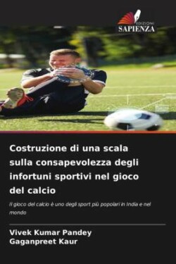 Costruzione di una scala sulla consapevolezza degli infortuni sportivi nel gioco del calcio