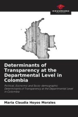 Determinants of Transparency at the Departmental Level in Colombia