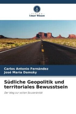 Südliche Geopolitik und territoriales Bewusstsein