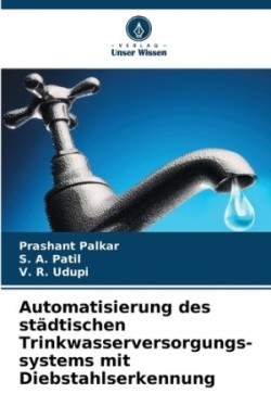 Automatisierung des städtischen Trinkwasserversorgungs- systems mit Diebstahlserkennung