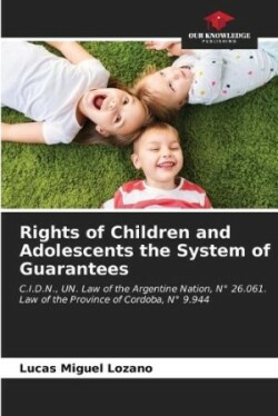 Rights of Children and Adolescents the System of Guarantees