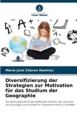 Diversifizierung der Strategien zur Motivation für das Studium der Geographie