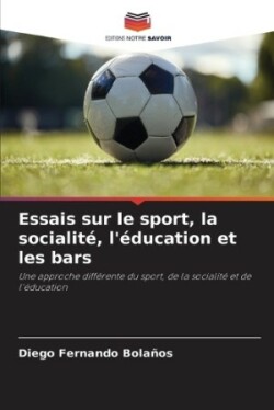 Essais sur le sport, la socialité, l'éducation et les bars