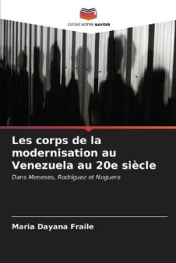 Les corps de la modernisation au Venezuela au 20e siècle