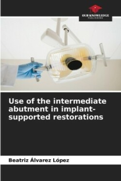 Use of the intermediate abutment in implant-supported restorations