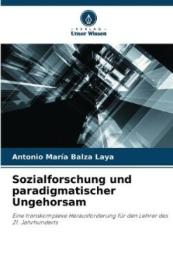 Sozialforschung und paradigmatischer Ungehorsam