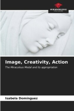 Image, Creativity, Action