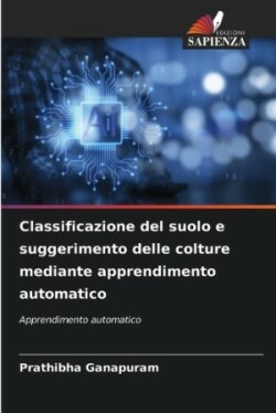 Classificazione del suolo e suggerimento delle colture mediante apprendimento automatico