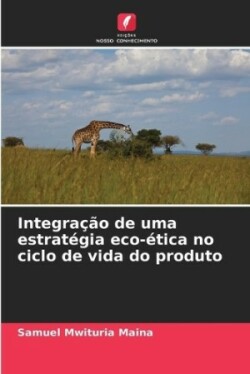 Integração de uma estratégia eco-ética no ciclo de vida do produto