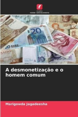 desmonetização e o homem comum