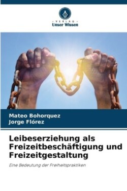 Leibeserziehung als Freizeitbeschäftigung und Freizeitgestaltung