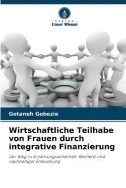 Wirtschaftliche Teilhabe von Frauen durch integrative Finanzierung