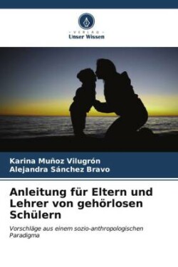 Anleitung für Eltern und Lehrer von gehörlosen Schülern