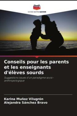 Conseils pour les parents et les enseignants d'élèves sourds