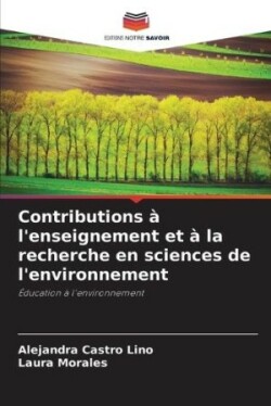 Contributions à l'enseignement et à la recherche en sciences de l'environnement