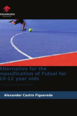 Alternative for the massification of Futsal for 10-12 year olds