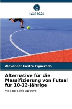 Alternative für die Massifizierung von Futsal für 10-12-Jährige