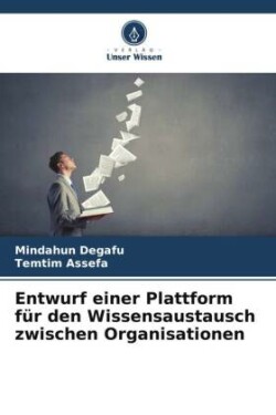 Entwurf einer Plattform für den Wissensaustausch zwischen Organisationen