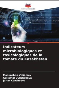 Indicateurs microbiologiques et toxicologiques de la tomate du Kazakhstan