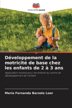 Développement de la motricité de base chez les enfants de 2 à 3 ans