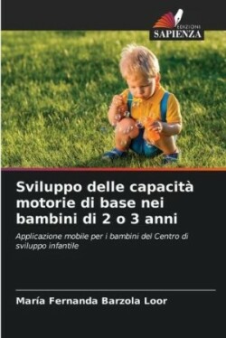 Sviluppo delle capacità motorie di base nei bambini di 2 o 3 anni