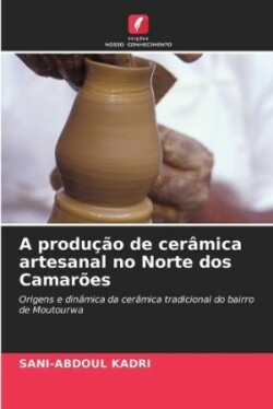 produção de cerâmica artesanal no Norte dos Camarões