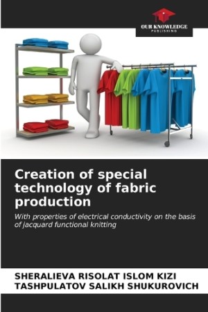 Creation of special technology of fabric production