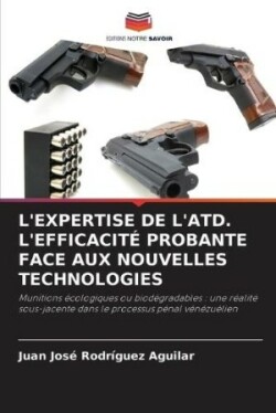 L'Expertise de l'Atd. l'Efficacité Probante Face Aux Nouvelles Technologies