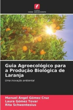 Guia Agroecológico para a Produção Biológica de Laranja