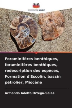 Foraminifères benthiques, foraminifères benthiques, redescription des espèces, Formation d'Escolin, bassin pétrolier, Miocène